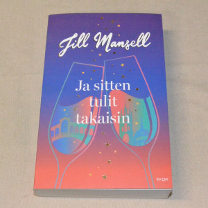 Jill Mansell Ja sitten tulit takaisin